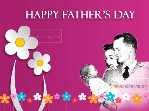 Father's Day Pictures Expressing Father's Love For Wishing And Sharing In Facebook And Whatsapp