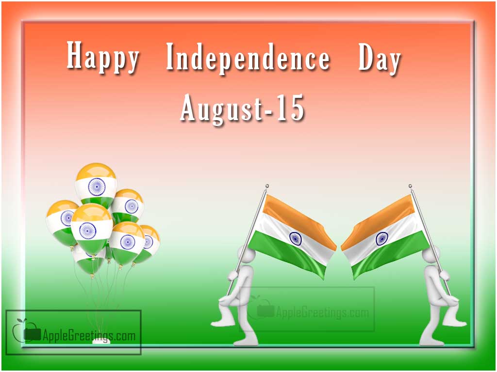 51 Indian Independence Day Wishes Images And Greeting Cards